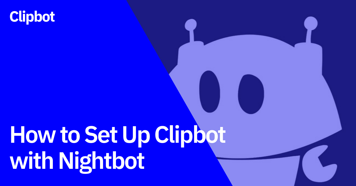 Clipbot and Nightbot integration diagram